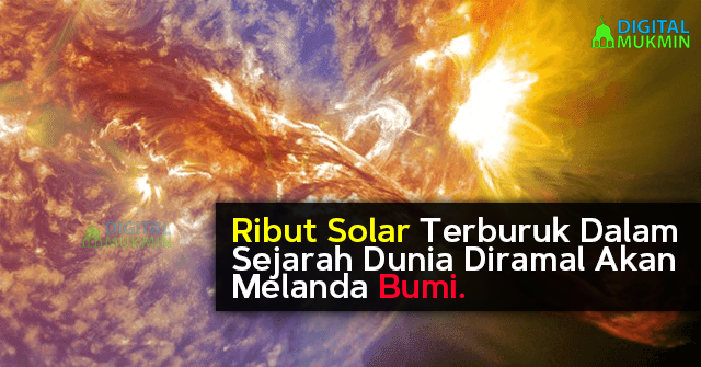 [Terkini] Ribut Solar Terburuk Dalam Sejarah Dunia Diramal Akan Melanda Bumi. 1
